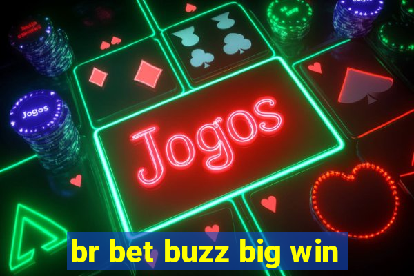 br bet buzz big win